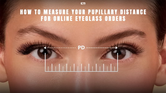 How to Measure Your Pupillary Distance (PD) for Online Eyeglass Orders