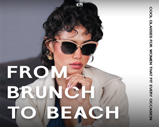 From Brunch to Beach: Cool Glasses for Women That Fit Every Occasion