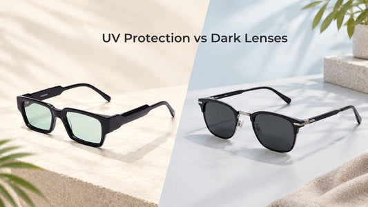 UV Protection vs Dark Lenses: Are Dark Sunglasses Always Safer?