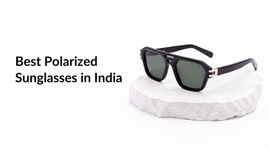 Best Polarized Sunglasses in India for Men & Women