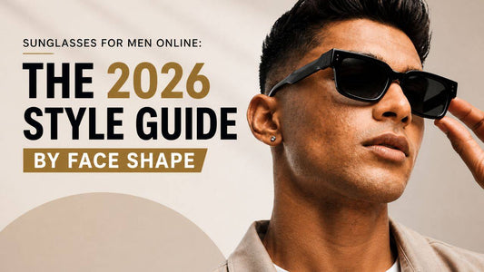 Sunglasses for Men Online: The 2026 Style Guide by Face Shape